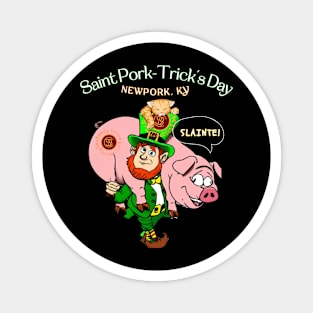 St. Pork-Trick’s Day, Newport, KY Magnet
